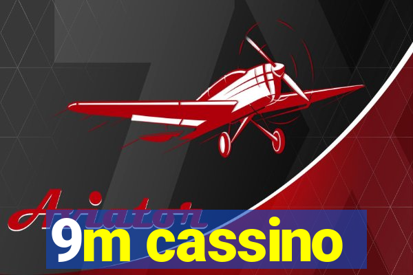 9m cassino